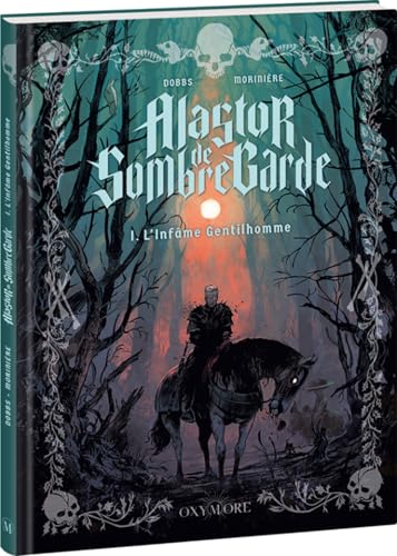 Alastor de Sombregarde T.01 : L'infâme gentilhomme