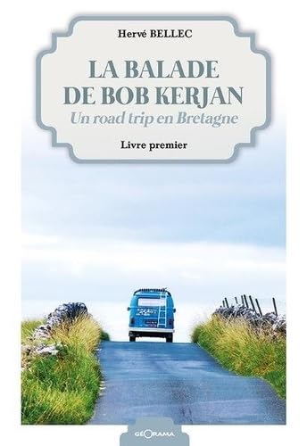 Balade de Bob Kerjan (La) T.01 : La balade de Bob Kerjan