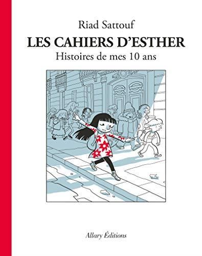 Cahiers d'Esther (Les) T.01 : Histoires de mes 10 ans