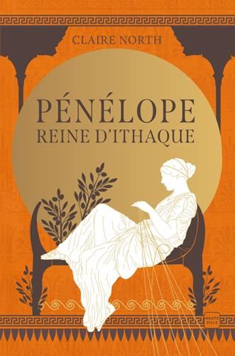 Chant des déesses (Le) T.01 : Pénélope reine d'Ithaque