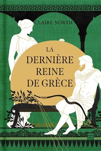 Chant des déesses (Le) T.03 : La dernière reine de Grèce