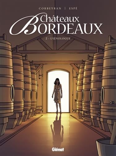 Châteaux Bordeaux T.02 : L'oenologue