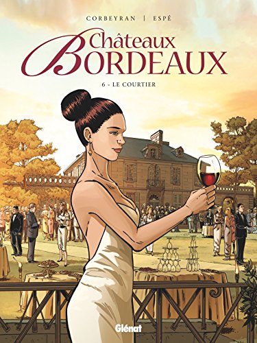 Châteaux Bordeaux T.06 : Le courtier