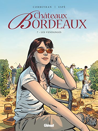 Châteaux Bordeaux T.07 : Les vendanges