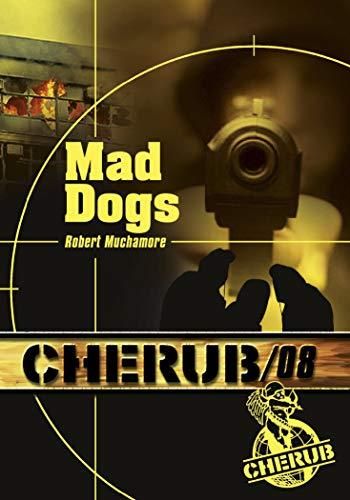 Cherub (t8) : mad dogs