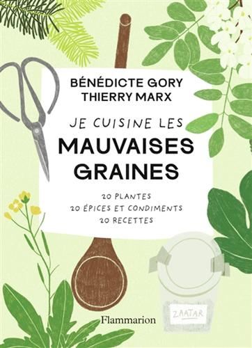 Je cuisine les mauvaises graines