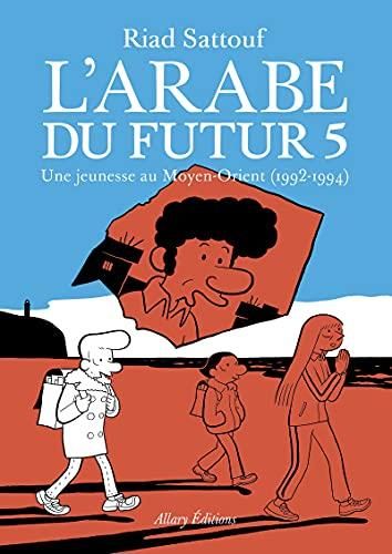 L'Arabe du futur (t5) : une jeunesse au moyen-orient (1992-1994)