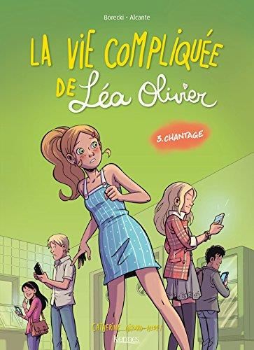 La Vie compliquée de Léa Olivier T. 03 : Chantage