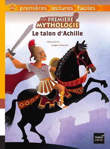 Ma première mythologie T.04 : Le talon d'Achille