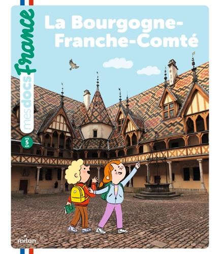 Mes docs france : La Bourgogne-Franche-Comté