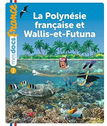 Mes docs France  : La Polynésie française et Wallis-et-Futuna
