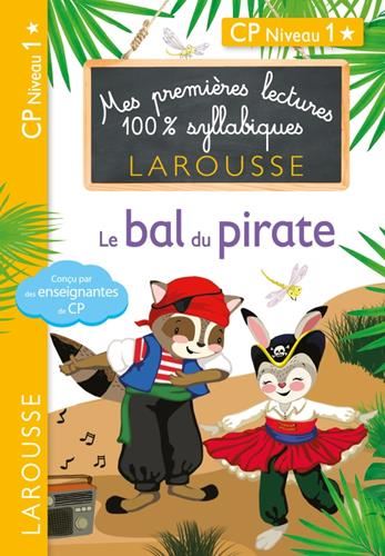 Mes premières lectures 100 % syllabiques Larousse : Le bal du pirate