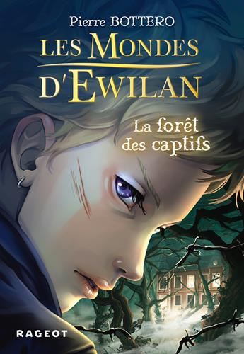 Mondes d'Ewilan (Les) T.01 : La forêt des captifs