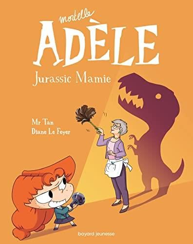 Mortelle adèle T.16 : Jurassic mamie