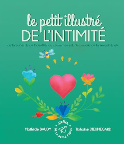 Petit illustré de l'intimité (Le) T.04 : Le petit illustré de l'intimité de la puberté, de l'identité, du consentement,