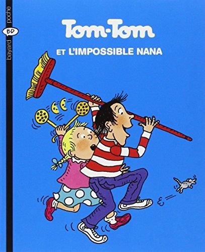 Tom-tom et l'impossible nana  (tom-tom et nana)